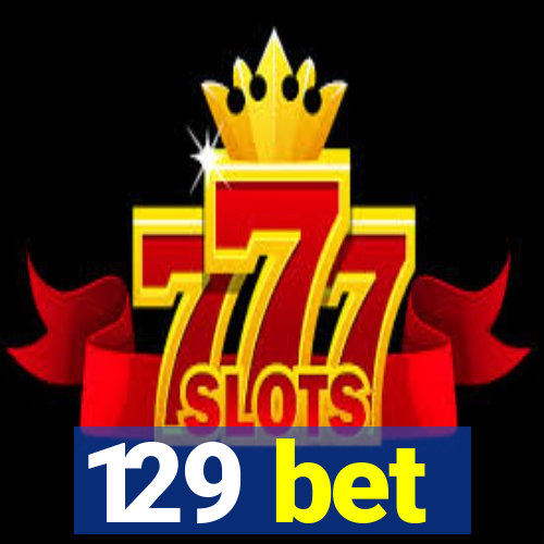 129 bet